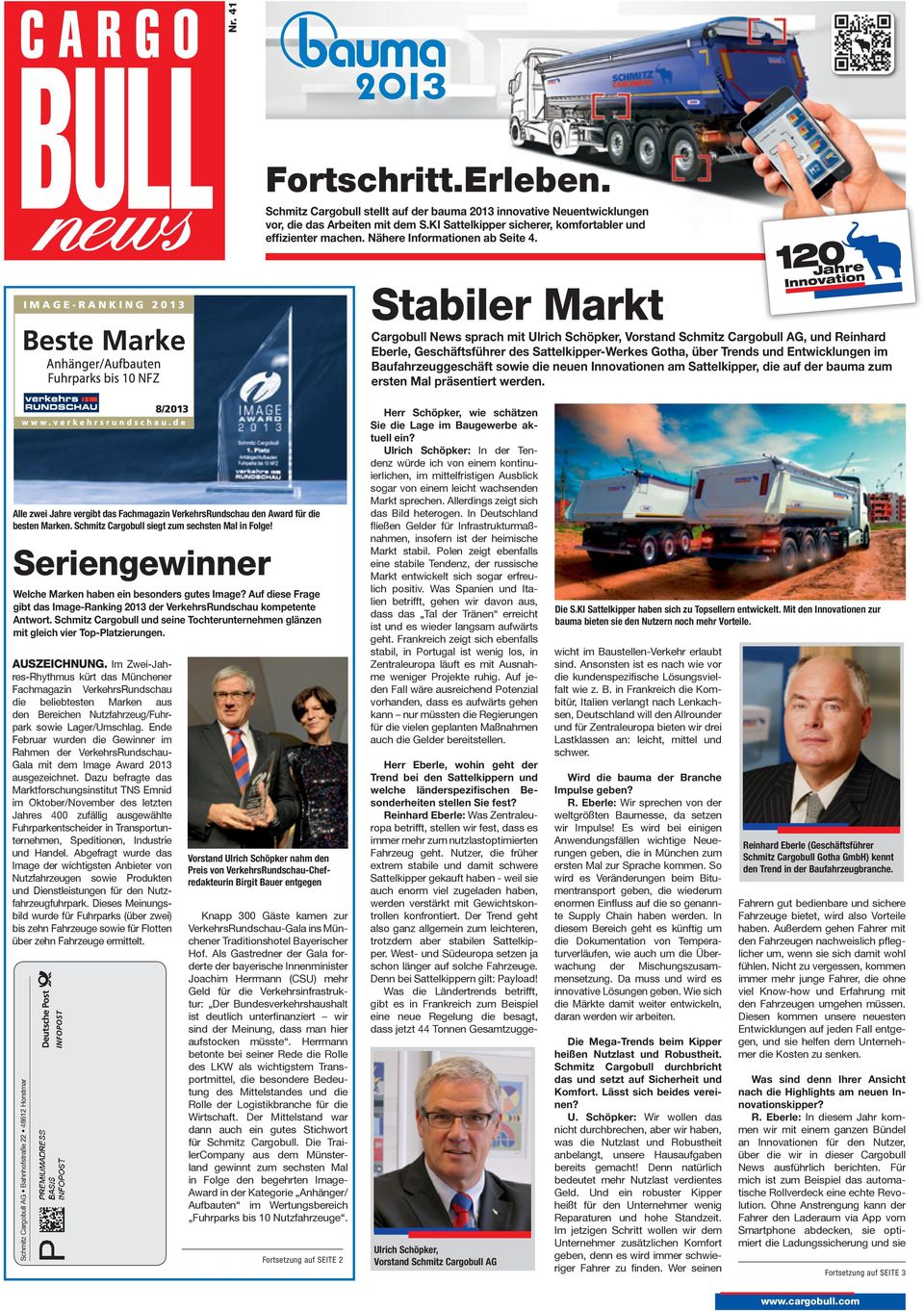 Stabiler Markt Cargobull News sprach mit Ulrich Schöpker, Vorstand Schmitz Cargobull AG, und Reinhard Eberle, Geschäftsführer des Sattelkipper-Werkes Gotha, über Trends und Entwicklungen im