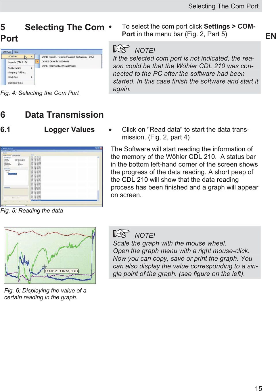 EN 6 Data Transmission 6.1 Logger Values Click on "Read data" to start the data transmission. (Fig. 2, part 4) Fig.