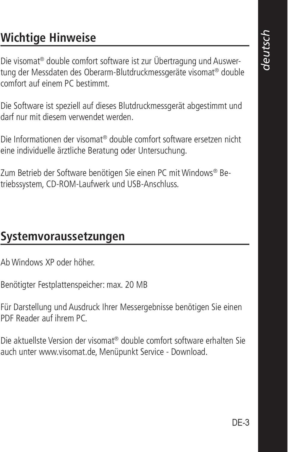 Die Informationen der visomat double comfort software ersetzen nicht eine individuelle ärztliche Beratung oder Untersuchung.