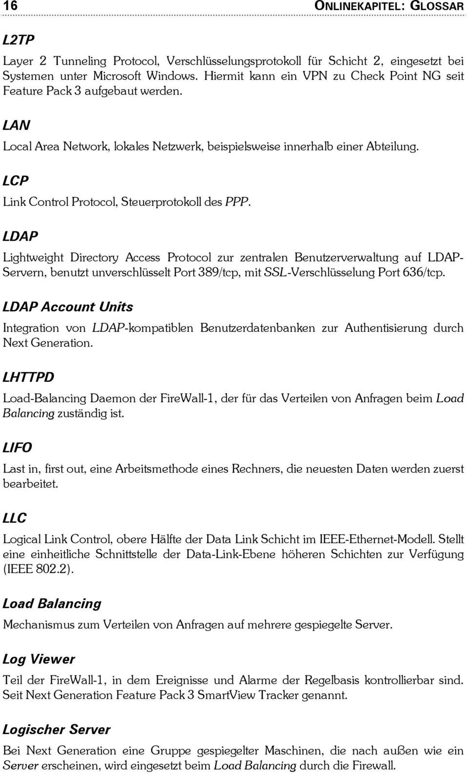 LCP Link Control Protocol, Steuerprotokoll des PPP.