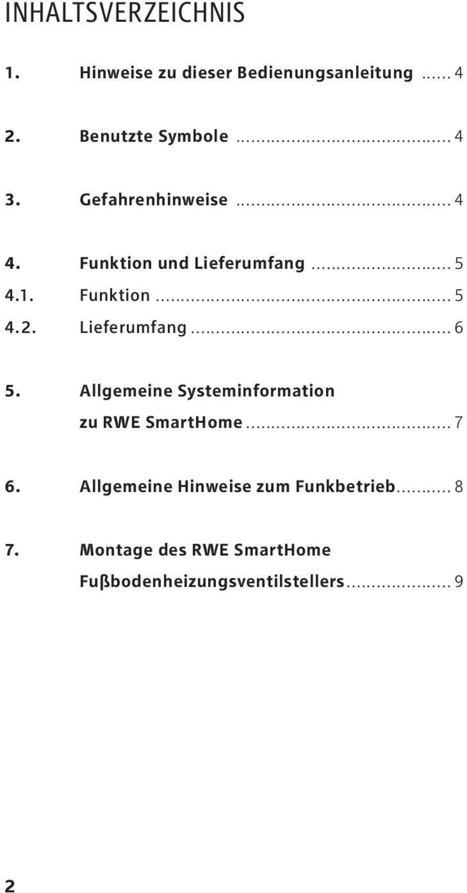 Lieferumfang... 6 5. Allgemeine Systeminformation zu RWE SmartHome... 7 6.