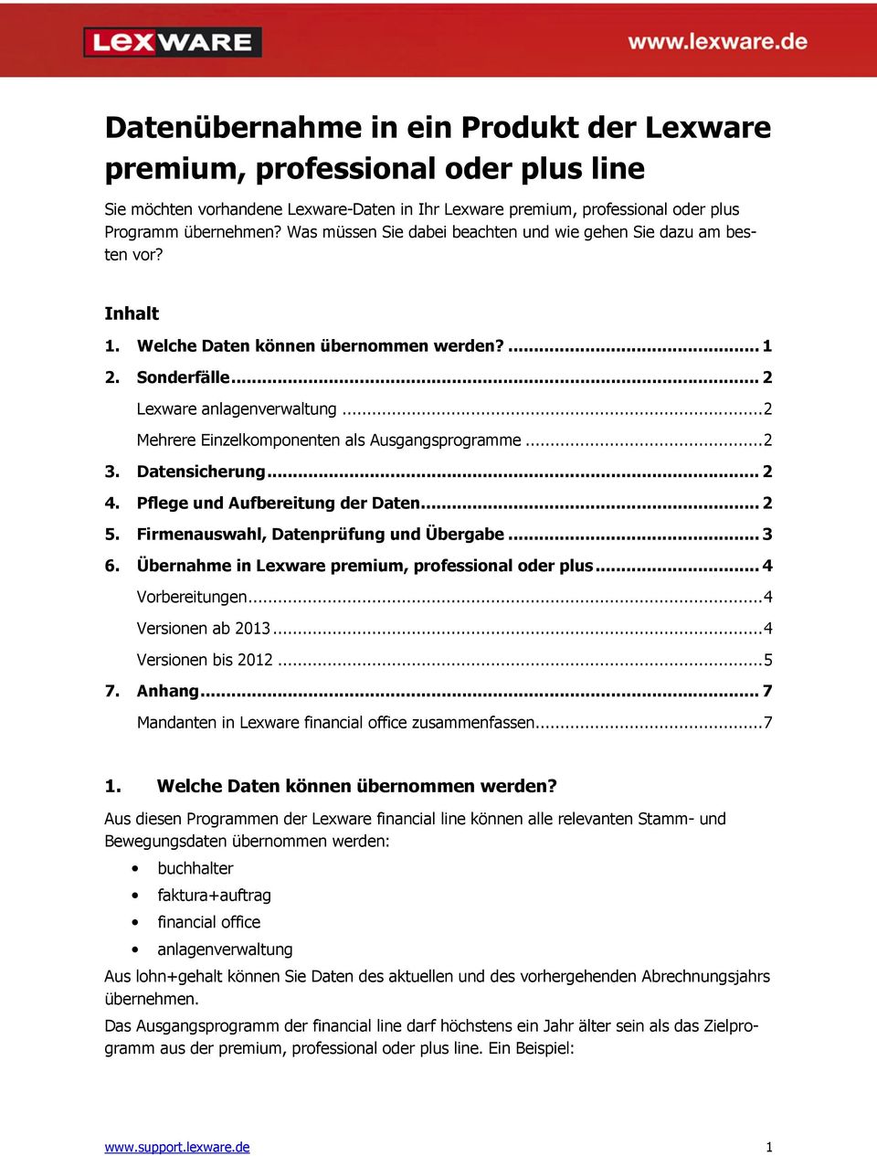 .. 2 Mehrere Einzelkomponenten als Ausgangsprogramme... 2 3. Datensicherung... 2 4. Pflege und Aufbereitung der Daten... 2 5. Firmenauswahl, Datenprüfung und Übergabe... 3 6.