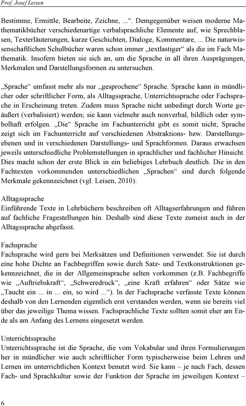 .. Die naturwissenschaftlichen Schulbücher waren schon immer textlastiger als die im Fach Mathematik.