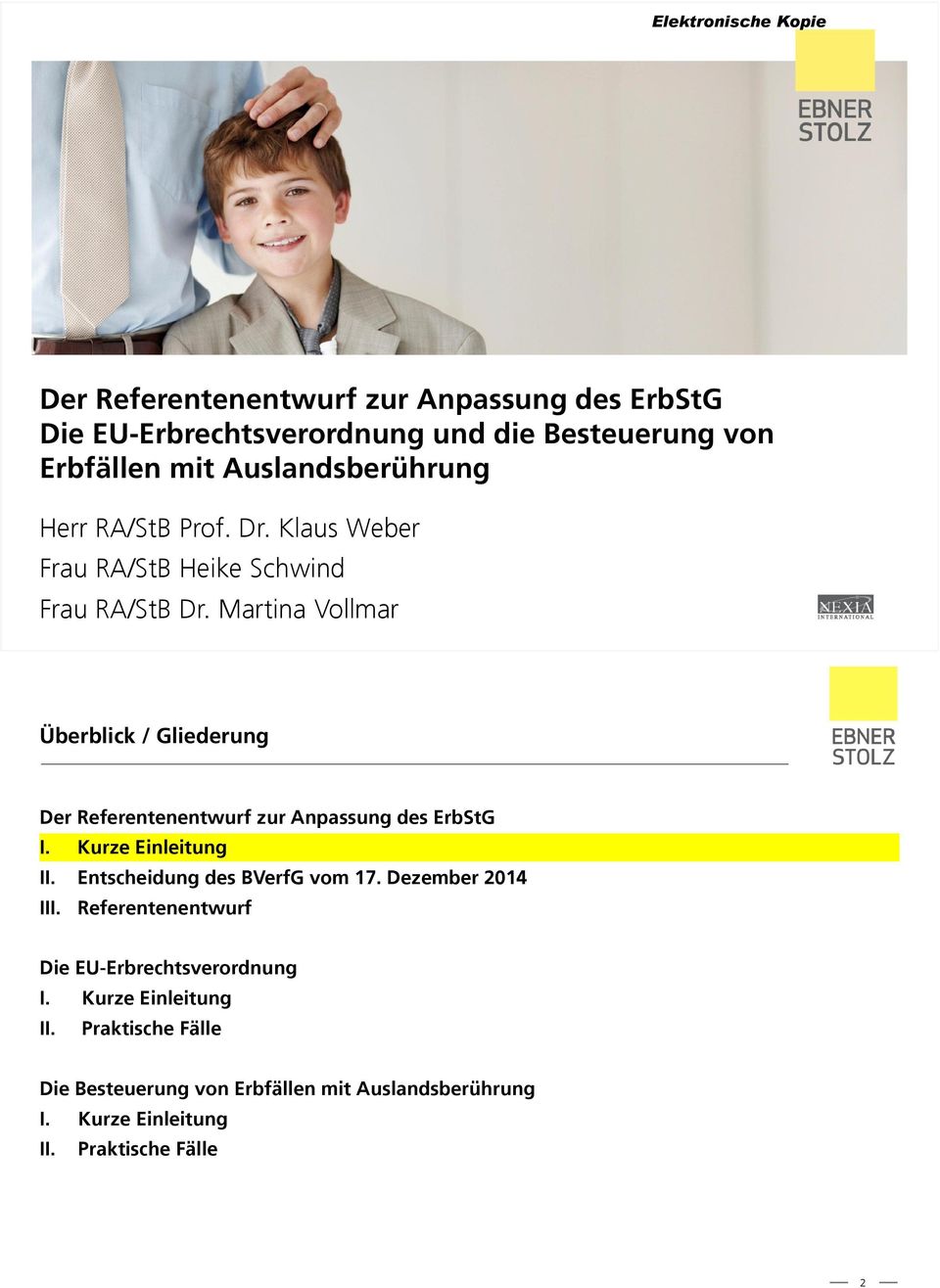 Klaus Weber Frau RA/StB Heike Schwind Frau RA/StB Dr.