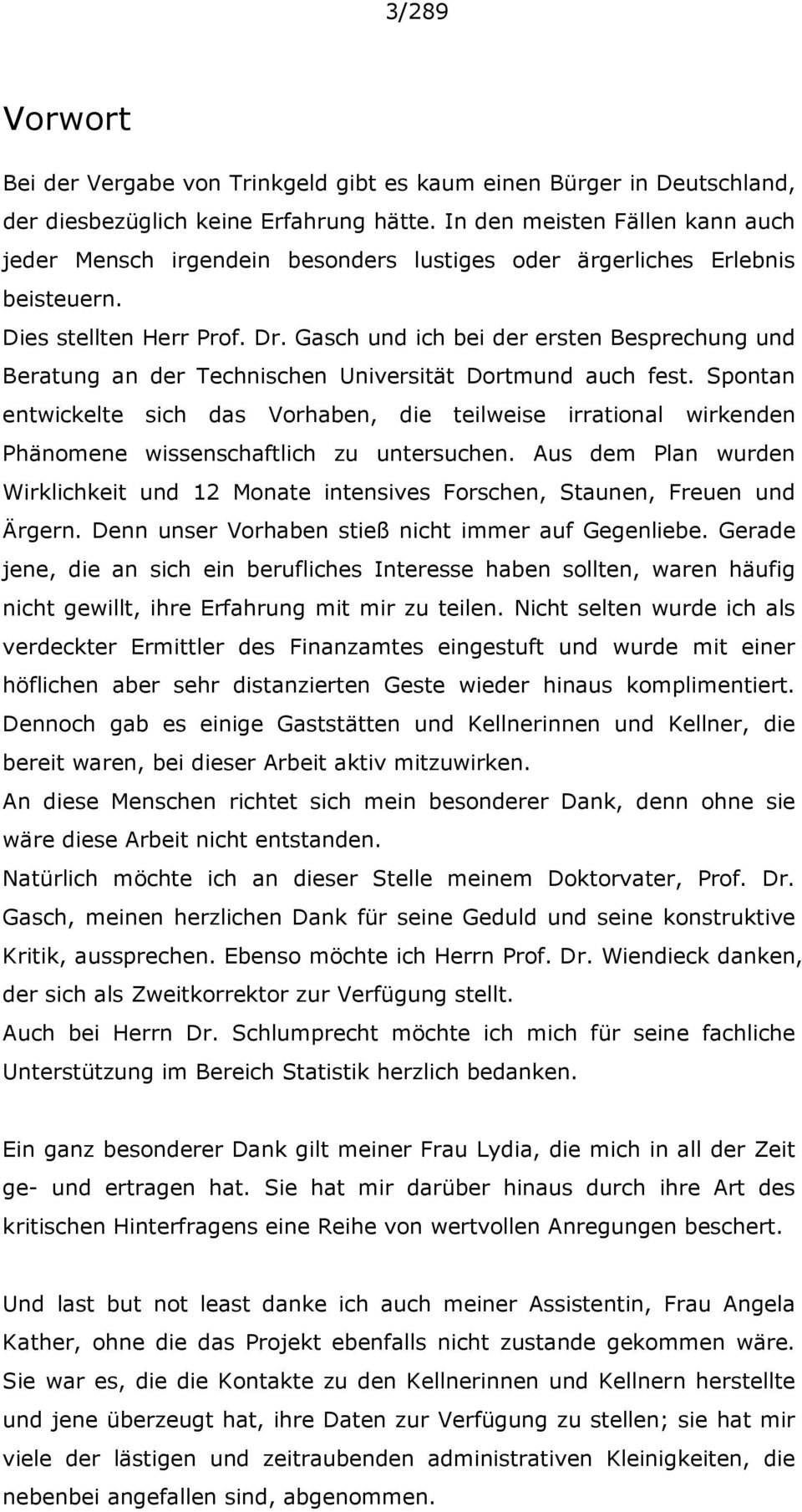 Gasch und ich bei der ersten Besprechung und Beratung an der Technischen Universität Dortmund auch fest.