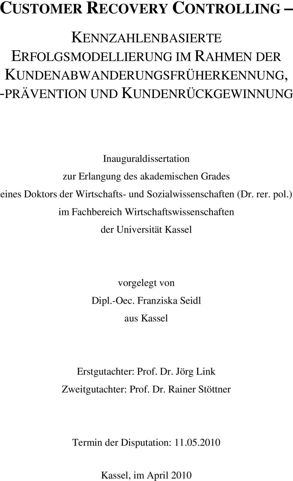 Sozialwissenschaften (Dr. rer. pol.) im Fachbereich Wirtschaftswissenschaften der Universität Kassel vorgelegt von Dipl.-Oec.