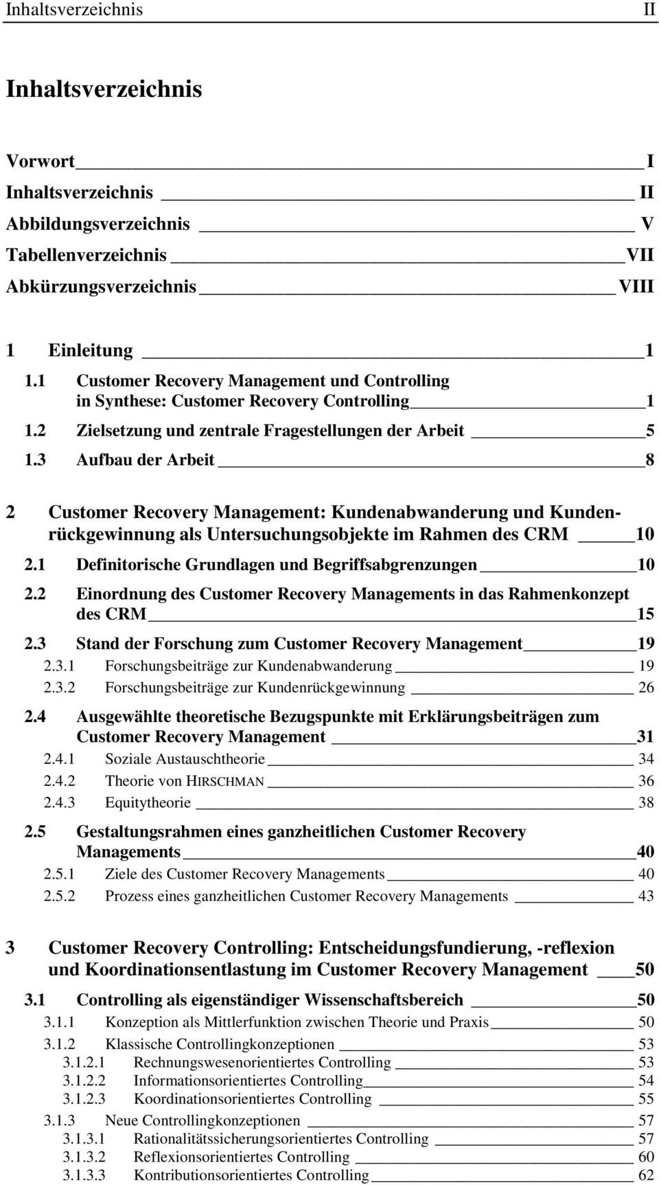 3 Aufbau der Arbeit 8 2 Customer Recovery Management: Kundenabwanderung und Kundenrückgewinnung als Untersuchungsobjekte im Rahmen des CRM 10 2.