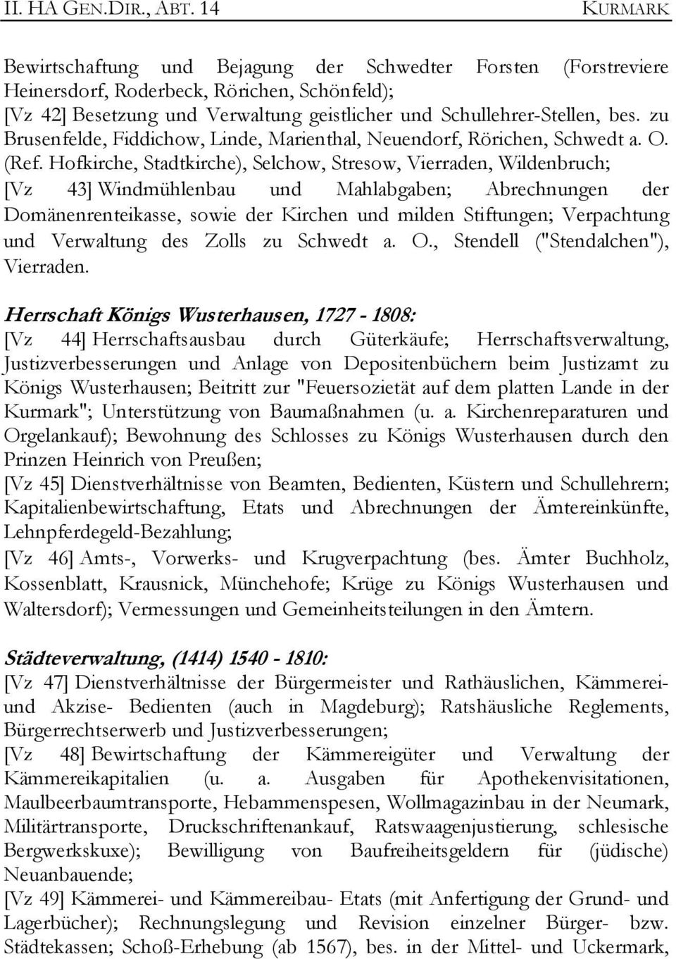 zu Brusenfelde, Fiddichow, Linde, Marienthal, Neuendorf, Rörichen, Schwedt a. O. (Ref.