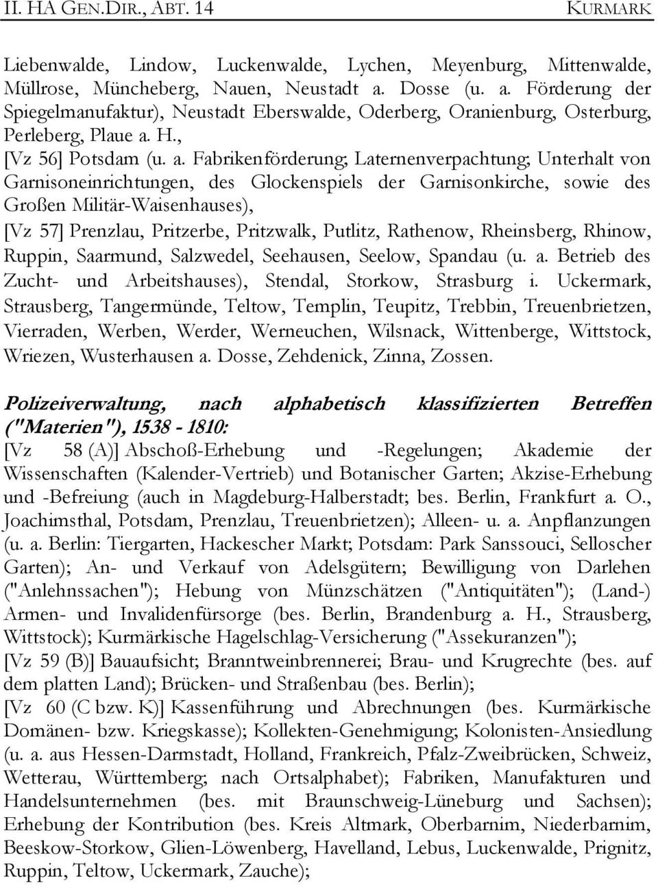 Förderung der Spiegelmanufaktur), Neustadt Eberswalde, Oderberg, Oranienburg, Osterburg, Perleberg, Plaue a.
