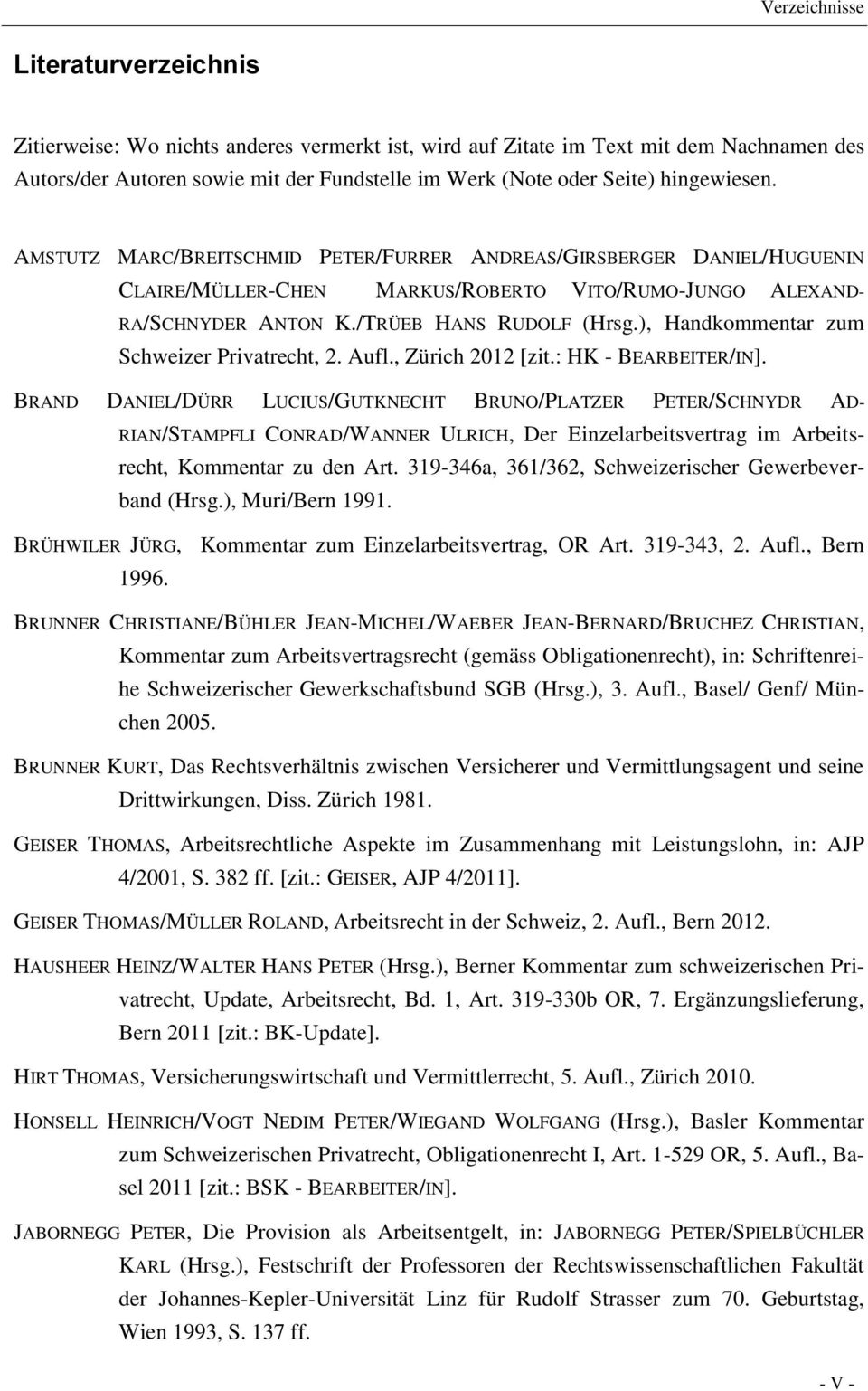 ), Handkommentar zum Schweizer Privatrecht, 2. Aufl., Zürich 2012 [zit.: HK - BEARBEITER/IN].