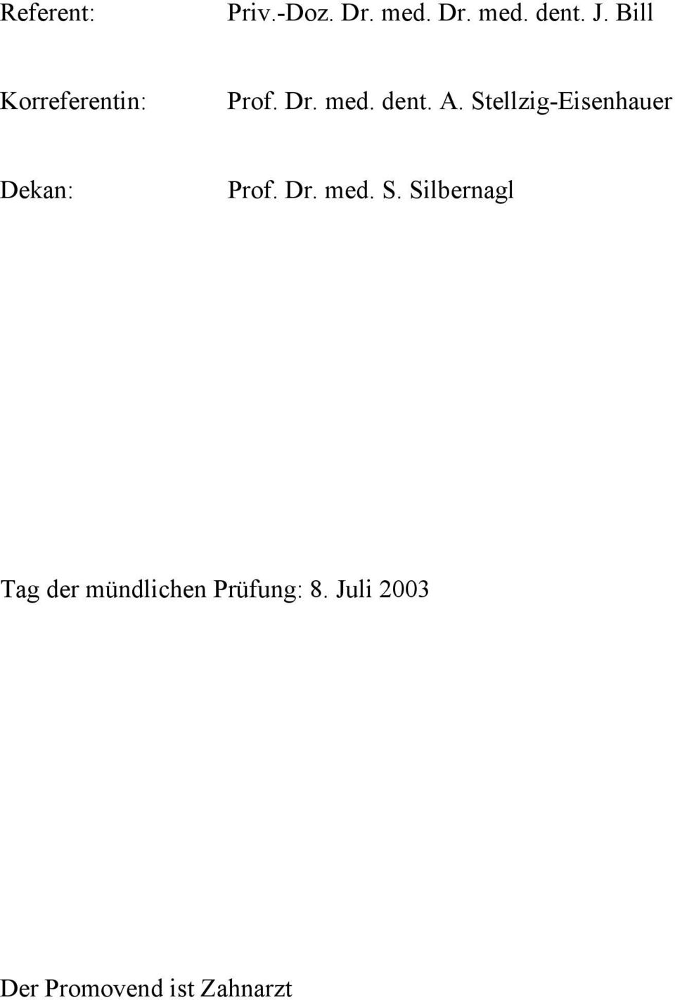 Stellzig-Eisenhauer Dekan: Prof. Dr. med. S.