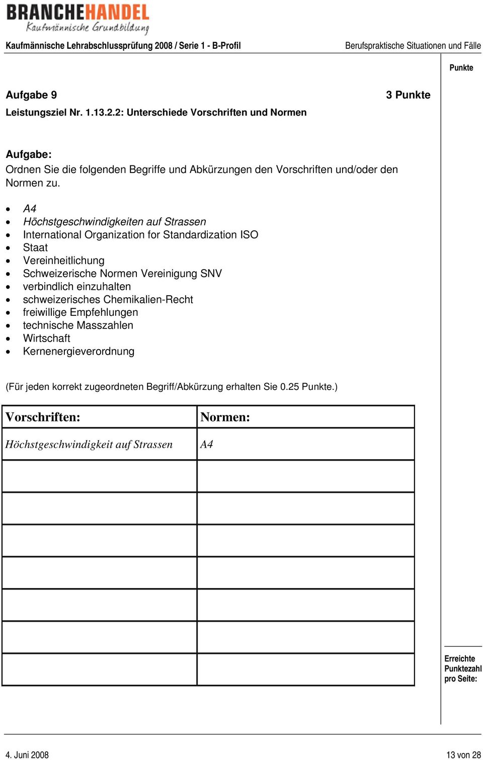 A4 Höchstgeschwindigkeiten auf Strassen International Organization for Standardization ISO Staat Vereinheitlichung Schweizerische Normen Vereinigung SNV