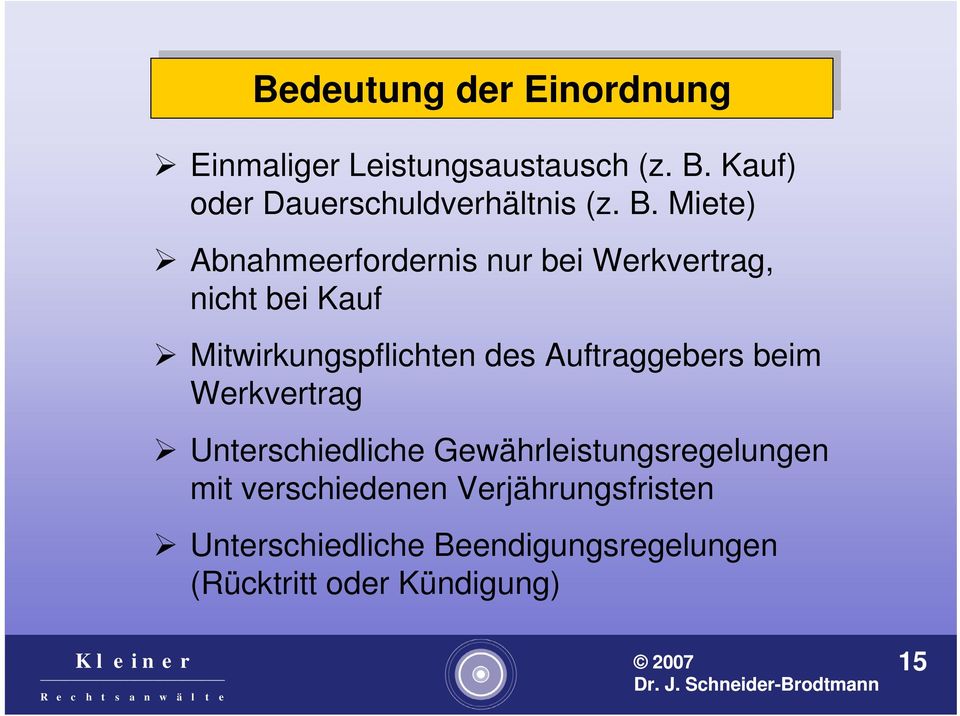 Auftraggebers beim Werkvertrag Unterschiedliche Gewährleistungsregelungen mit verschiedenen