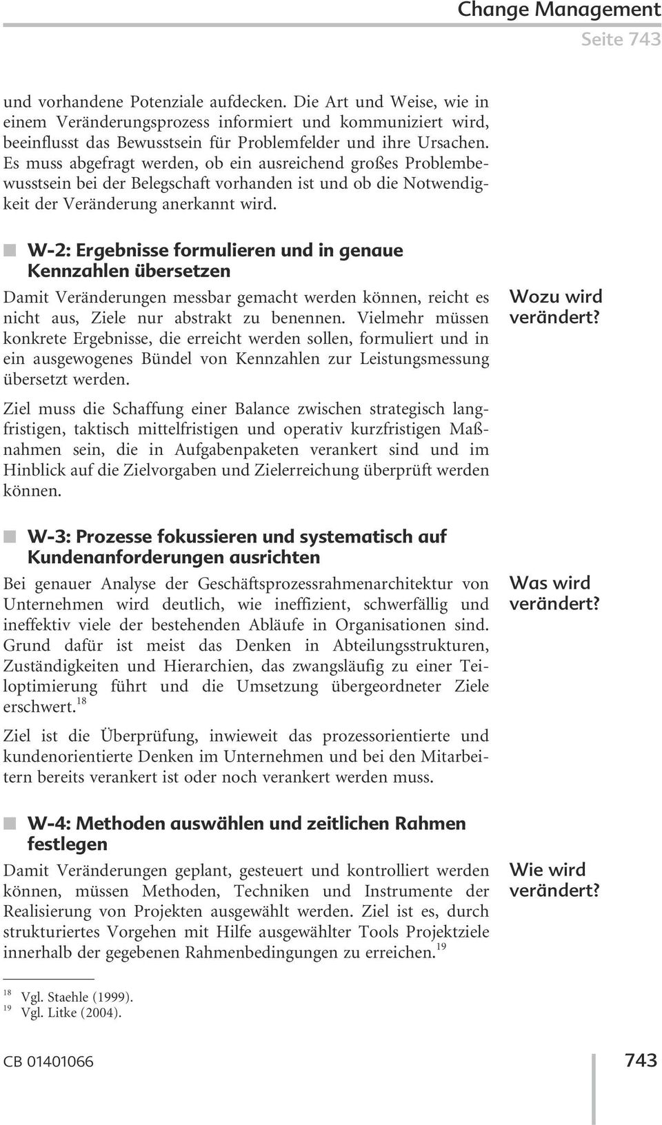 n W-2: Ergebnisse formulieren und in genaue Kennzahlen übersetzen Damit Veränderungen messbar gemacht werden kçnnen, reicht es nicht aus, Ziele nur abstrakt zu benennen.