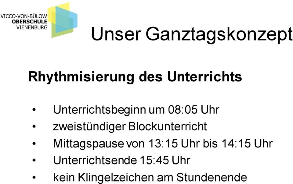 Blockunterricht Mittagspause von 13:15 Uhr bis 14:15