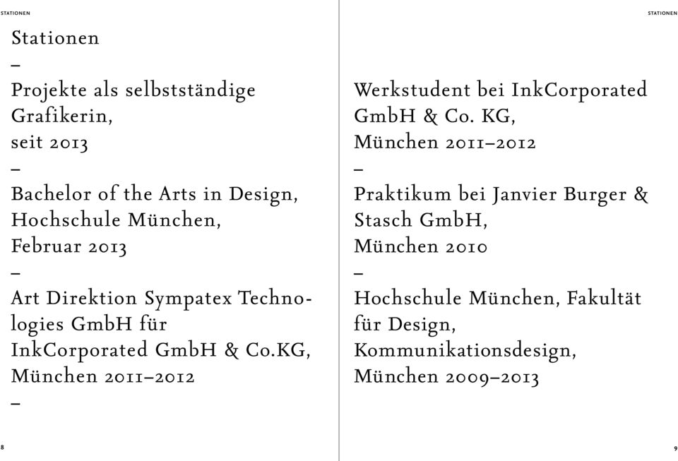 KG, München 20112012 Werkstudent bei InkCorporated GmbH & Co.