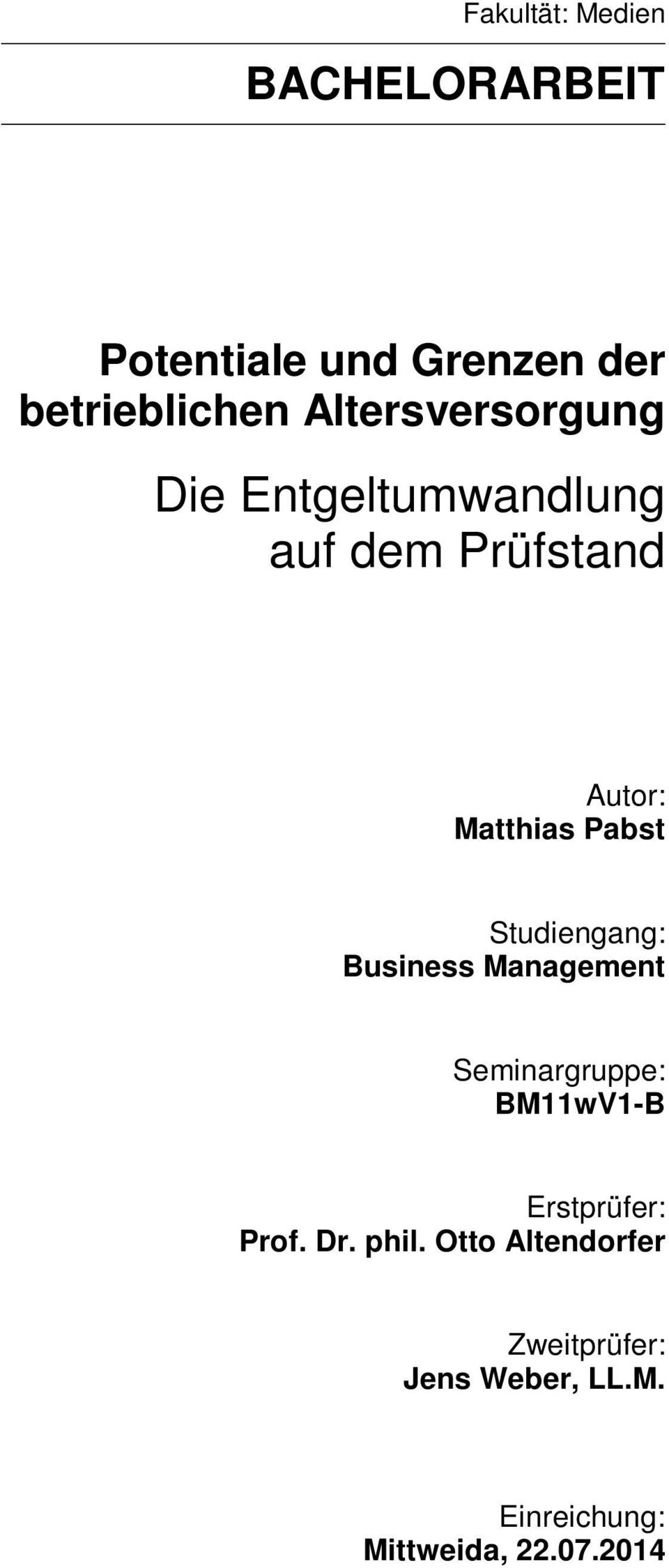 Studiengang: Business Management Seminargruppe: BM11wV1-B Erstprüfer: Prof. Dr.