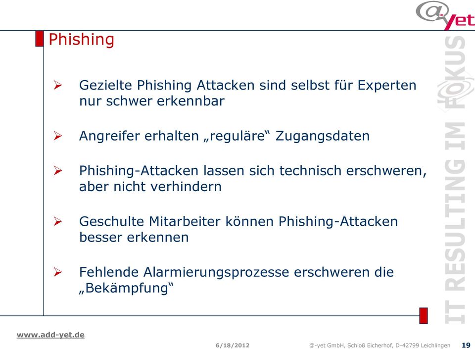 nicht verhindern Geschulte Mitarbeiter können Phishing-Attacken besser erkennen Fehlende