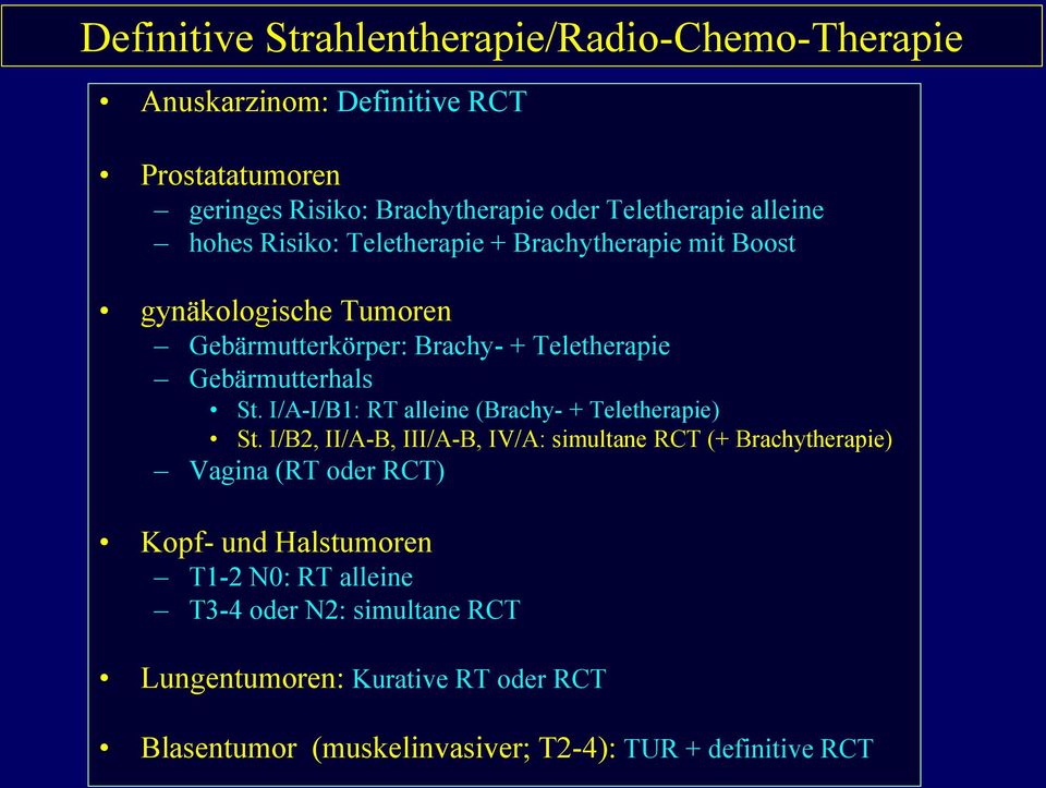 I/A-I/B1: RT alleine (Brachy- + Teletherapie) St.