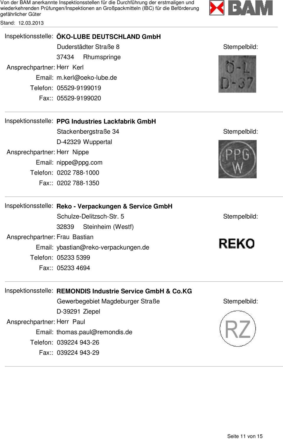 com Telefon: 0202 788-1000 Fax:: 0202 788-1350 Inspektionsstelle: Reko - Verpackungen & Service GmbH Schulze-Delitzsch-Str.