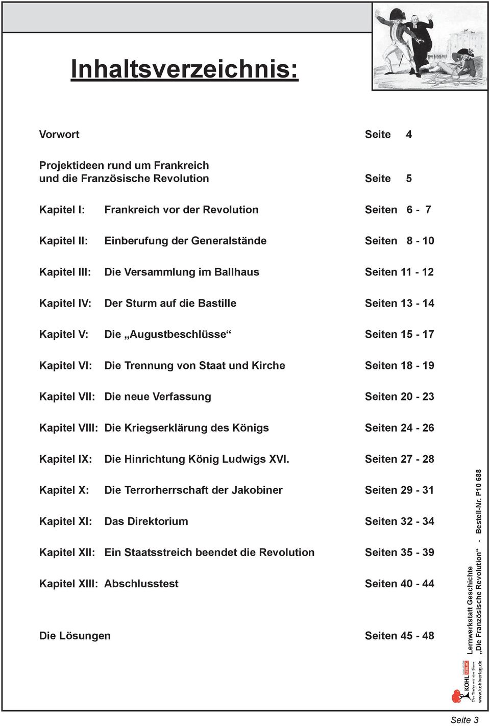 Trennung von Staat und Kirche Seiten 18-19 Kapitel VII: Die neue Verfassung Seiten 20-23 Kapitel VIII: Die Kriegserklärung des Königs Seiten 24-26 Kapitel IX: Die Hinrichtung König Ludwigs XVI.