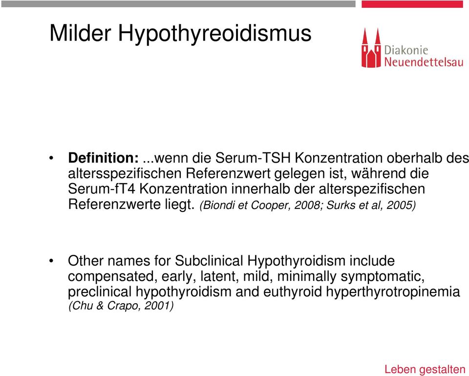 Serum-fT4 Konzentration innerhalb der alterspezifischen Referenzwerte liegt.