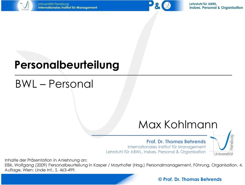 Personal & Organisation Inhalte der Präsentation in Anlehnung an: Elšik, Wolfgang (2009)