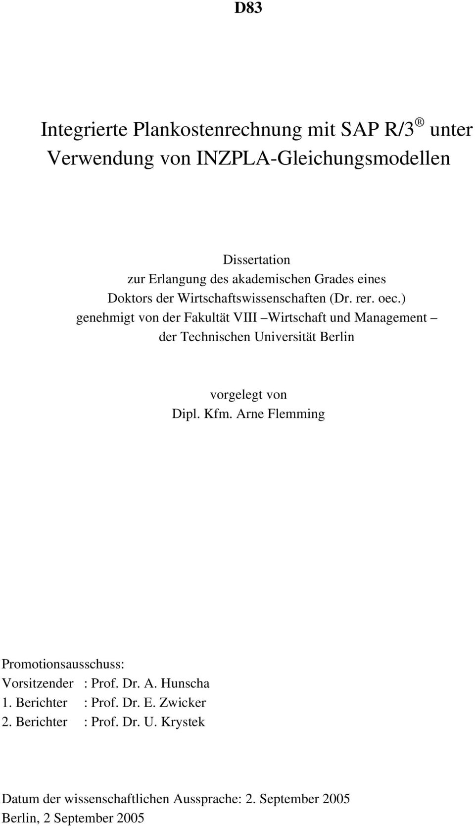 ) genehmigt von der Fakultät VIII Wirtschaft und Management der Technischen Universität Berlin vorgelegt von Dipl. Kfm.