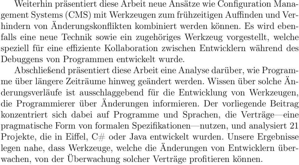 wurde. Abschließend präsentiert diese Arbeit eine Analyse darüber, wie Programme über längere Zeiträume hinweg geändert werden.