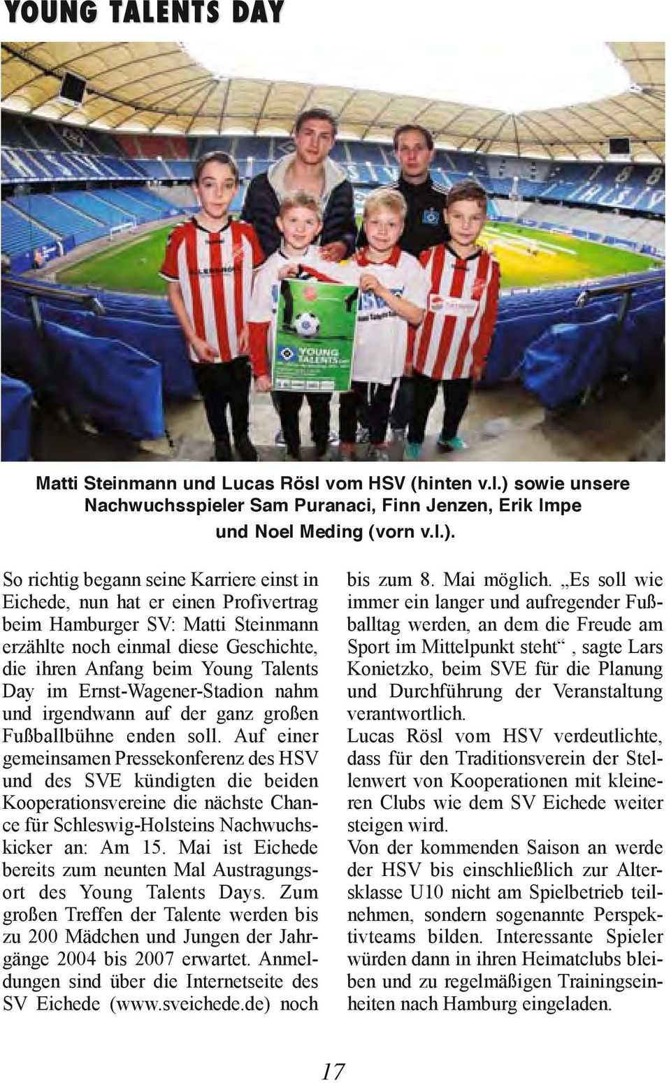 So richtig begann seine Karriere einst in Eichede, nun hat er einen Profivertrag beim Hamburger SV: Matti Steinmann erzählte noch einmal diese Geschichte, die ihren Anfang beim Young Talents Day im