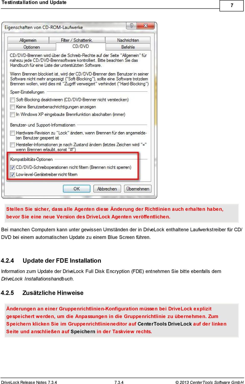4 Update der FDE Installation Information zum Update der DriveLock Full Disk Encryption (FDE) entnehmen Sie bitte ebenfalls dem DriveLock Installationshandbuch. 4.2.