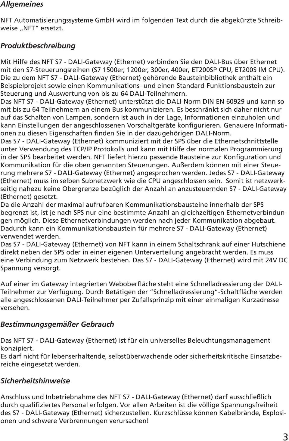 Die zu dem NFT S7 - DALI-Gateway (Ethernet) gehörende Bausteinbibliothek enthält ein Beispielprojekt sowie einen Kommunikations- und einen Standard-Funktionsbaustein zur Steuerung und Auswertung von