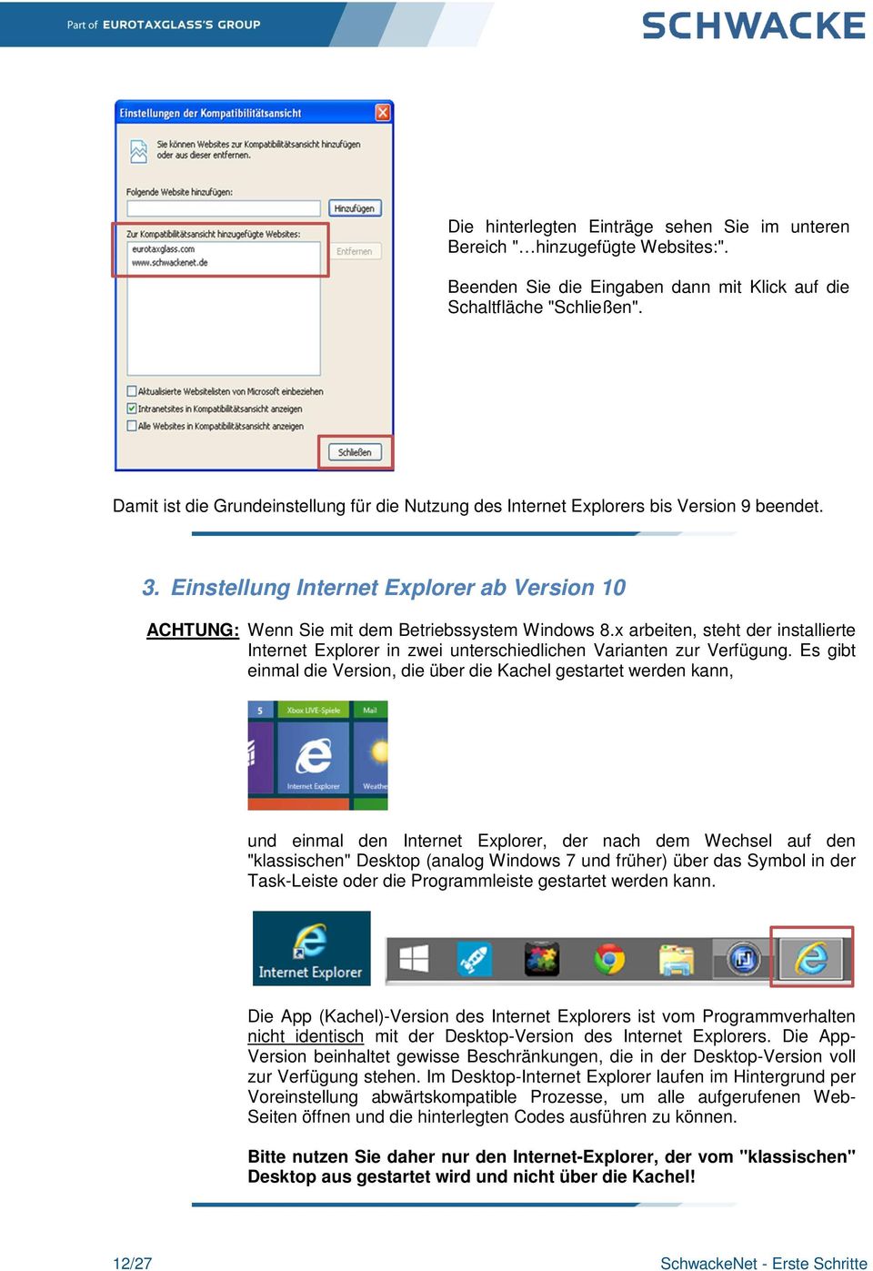 x arbeiten, steht der installierte Internet Explorer in zwei unterschiedlichen Varianten zur Verfügung.