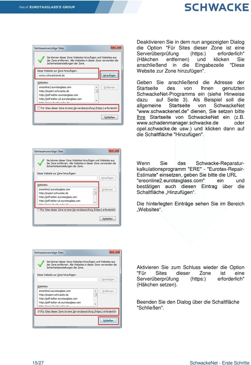 Als Beispiel soll die allgemeine Startseite von SchwackeNet "www.schwackenet.de" dienen, Sie setzen bitte Ihre Startseite von SchwackeNet ein (z.b. www.schadenmanager.schwacke.de oder opel.schwacke.de usw.