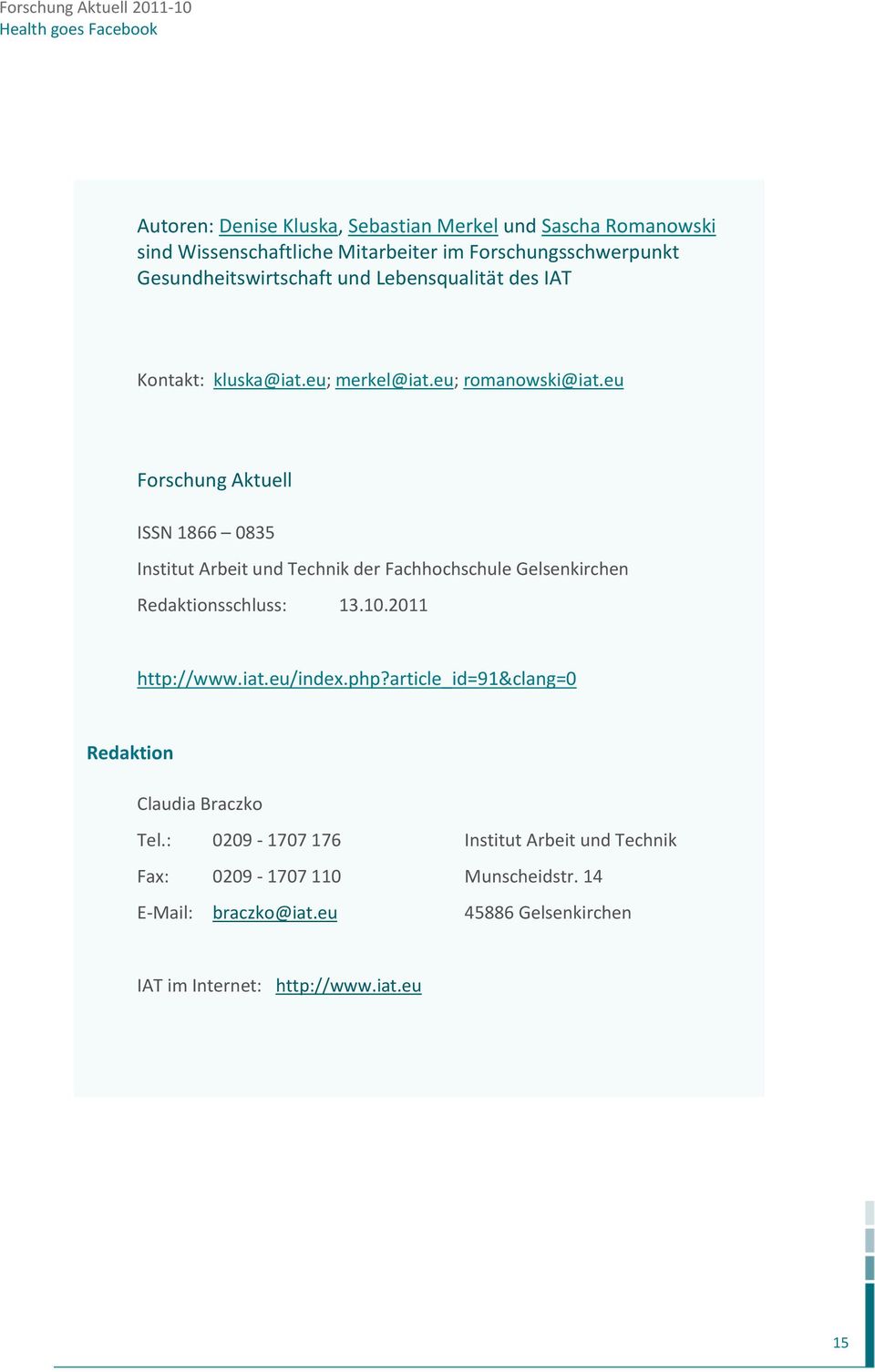 eu Forschung Aktuell ISSN 1866 0835 Institut Arbeit und Technik der Fachhochschule Gelsenkirchen Redaktionsschluss: 13.10.2011 http://www.iat.