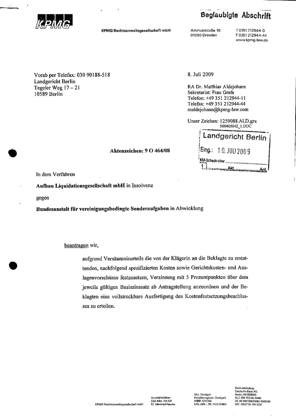 Matthias Aldejohann Sekretariat: Frau Gräfe Telefon: +49 351 212944-11 Telefax:+49 351 212944-44 maldejohann@kpmg-law.com Unser Zeichen: 1259088.ALD.gra 500405042 l.