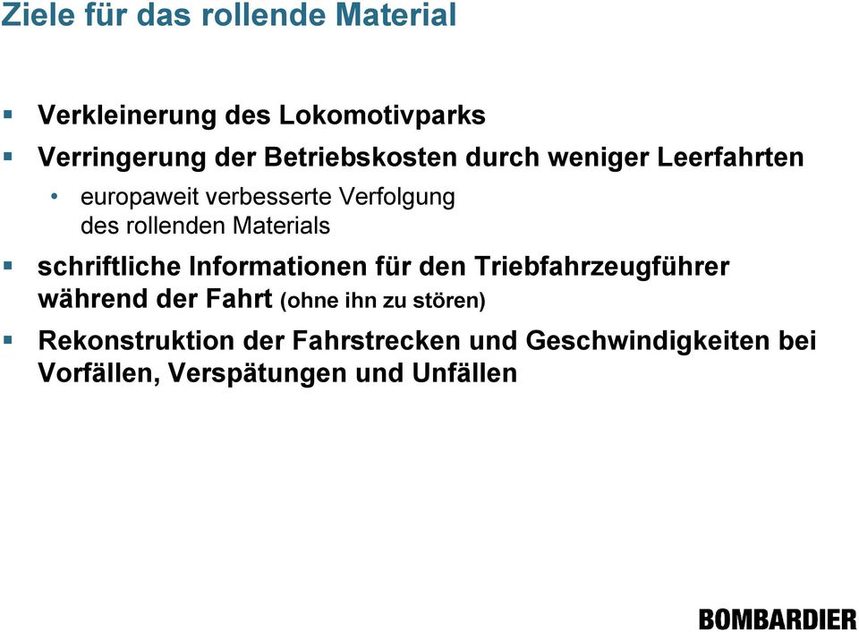 Materials schriftliche Informationen für den Triebfahrzeugführer während der Fahrt (ohne ihn