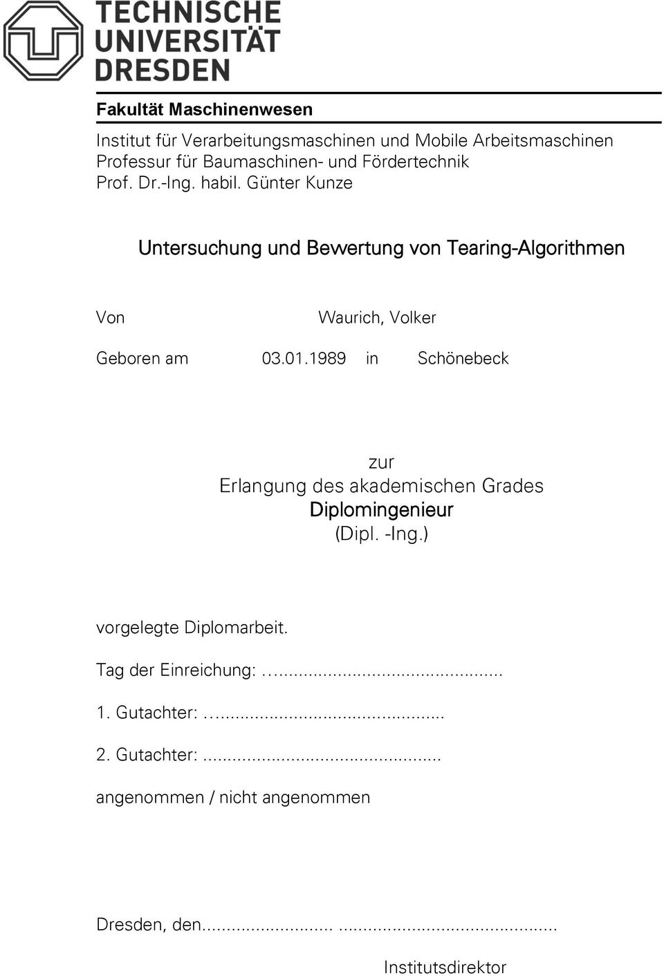 Günter Kunze Untersuchung und Bewertung von Tearing-Algorithmen Von Waurich, Volker Geboren am 03.01.
