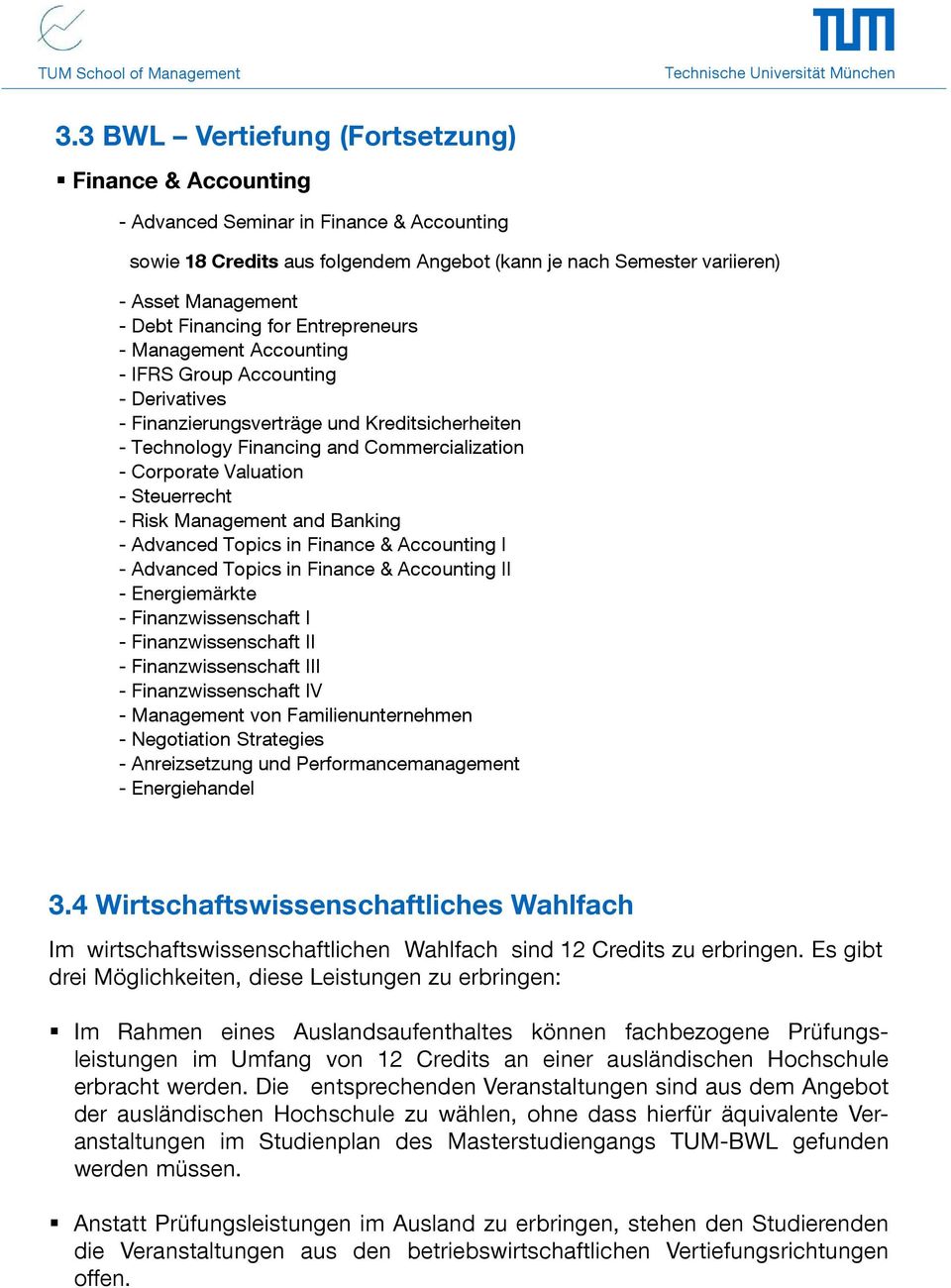Valuation - Steuerrecht - Risk Management and Banking - Advanced Topics in Finance & Accounting I - Advanced Topics in Finance & Accounting II - Energiemärkte - Finanzwissenschaft I -