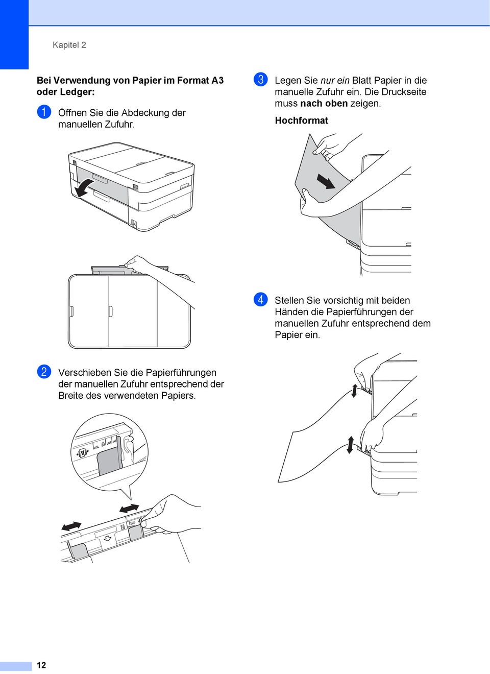 Hochformat 2 d Stellen Sie vorsichtig mit beiden Händen die Papierführungen der manuellen Zufuhr entsprechend