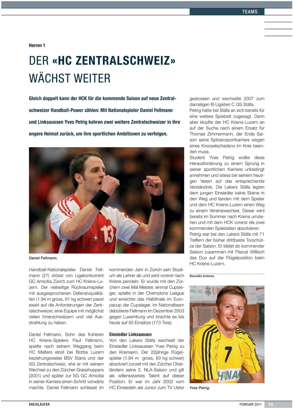 Handball-Nationalspieler Daniel Fellmann (27) stösst von Ligakonkurrent GC Amicitia Zürich zum HC Kriens-Luzern. Der vielseitige Rückraumspieler mit ausgesprochenen Defensivqualitäten (1.