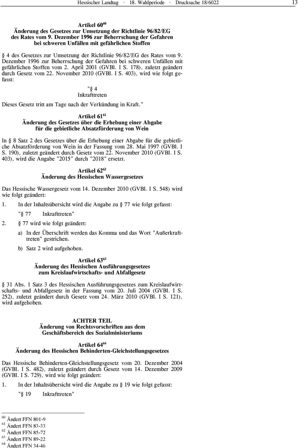 Dezember 1996 zur Beherrschung der Gefahren bei schweren Unfällen mit gefährlichen Stoffen vom 2. April 2001 (GVBl. I S.