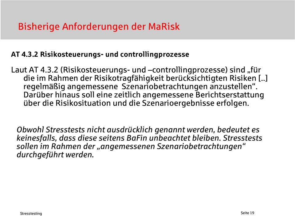 2 (Risikosteuerungs- und controllingprozesse) sind für die im Rahmen der Risikotragfähigkeit berücksichtigten Risiken [.