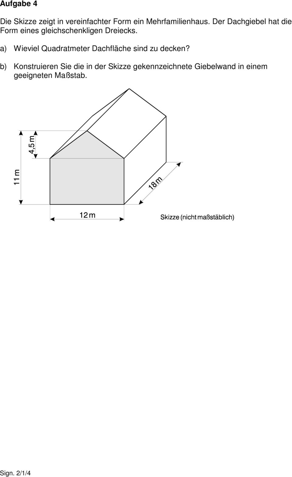 a) Wieviel Quadratmeter Dachfläche sind zu decken?
