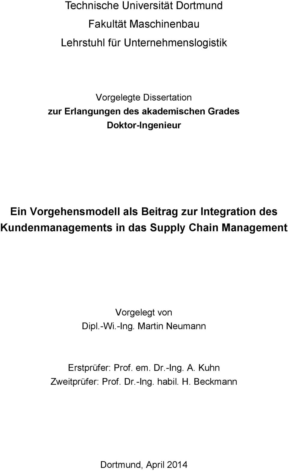 Integration des Kundenmanagements in das Supply Chain Management Vorgelegt von Dipl.-Wi.-Ing.