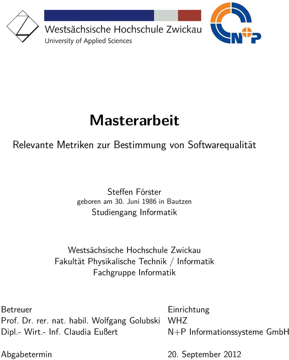 Technik / Informatik Fachgruppe Informatik Betreuer Prof. Dr. rer. nat. habil. Wolfgang Golubski Dipl.