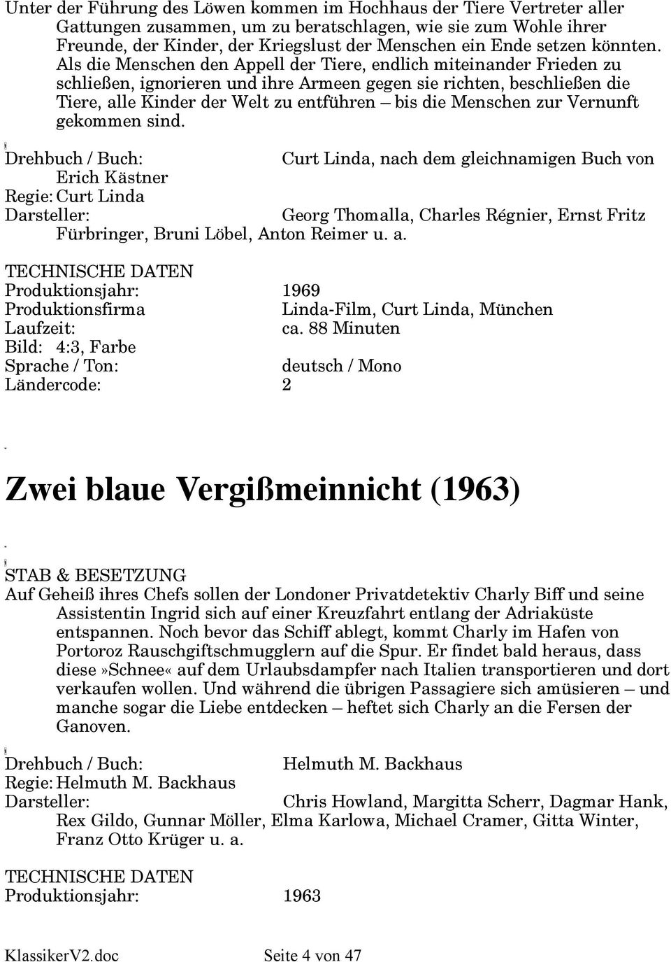 Als die Menschen den Appell der Tiere, endlich miteinander Frieden zu schließen, ignorieren und ihre Armeen gegen sie richten, beschließen die Tiere, alle Kinder der Welt zu entführen bis die