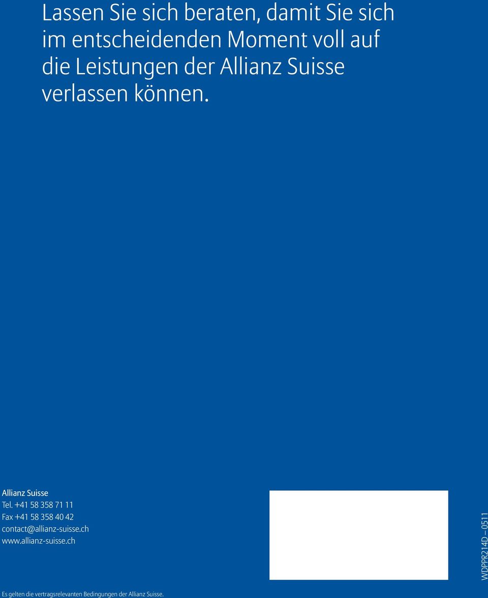 +41 58 358 71 11 Fax +41 58 358 40 42 contact@allianz-suisse.ch www.