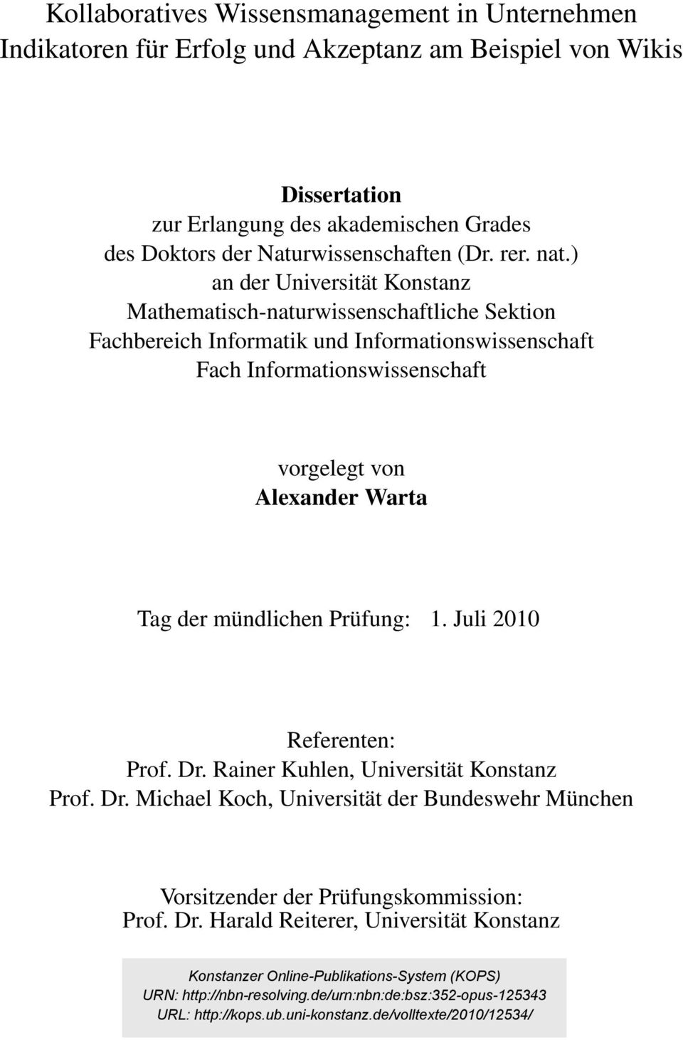 ) an der Universität Konstanz Mathematisch-naturwissenschaftliche Sektion Fachbereich Informatik und Informationswissenschaft Fach Informationswissenschaft