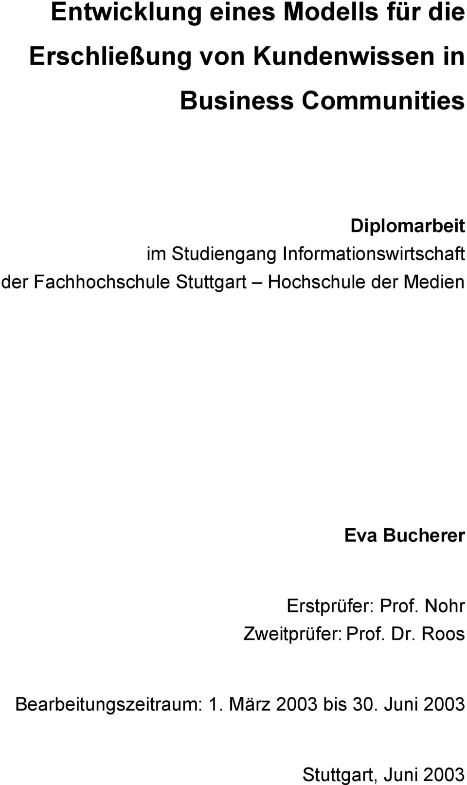 Stuttgart Hochschule der Medien Eva Bucherer Erstprüfer: Prof.